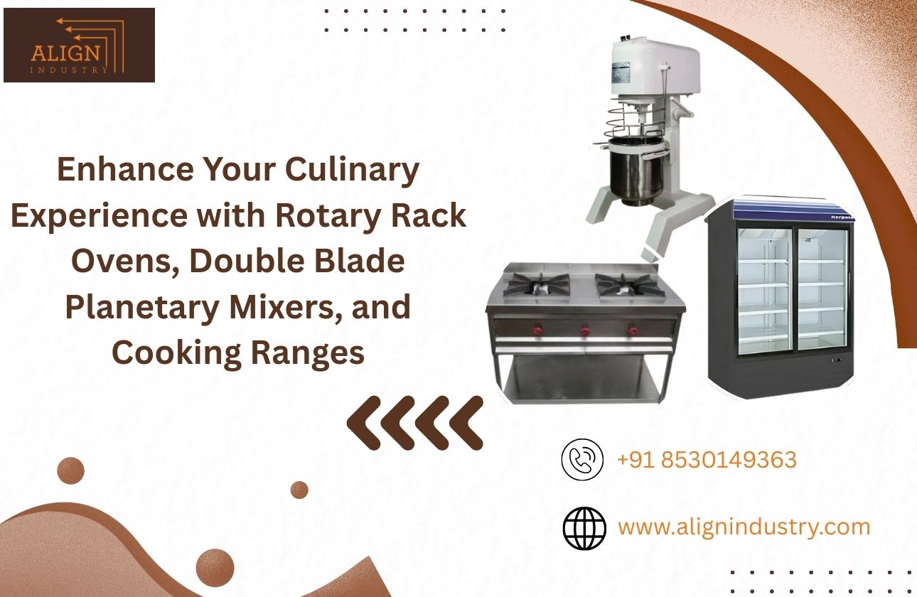 Enhance Your Culinary Experience with Rotary Rack Ovens, Double Blade Planetary Mixers, and Cooking Ranges