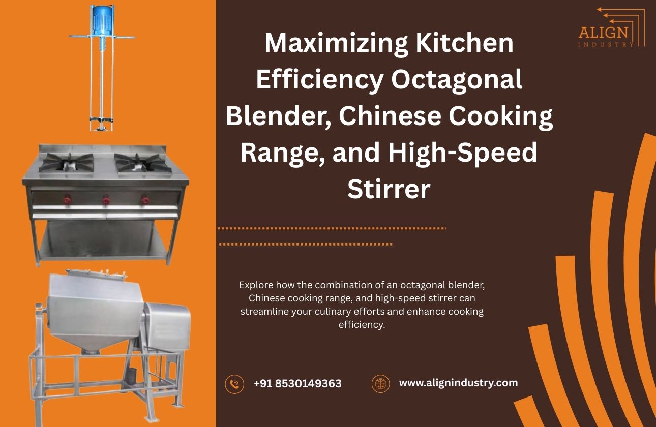 Maximizing Kitchen Efficiency: Octagonal Blender, Chinese Cooking Range, and High-Speed Stirrer